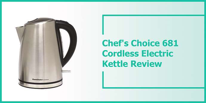 chef's choice 681 cordless electric kettle